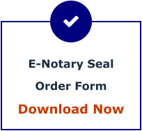 E-Notary Seal  Order Form Download Now